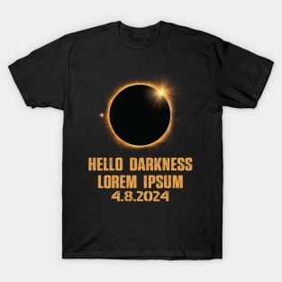 Hello Darkness My Old Friend funny Total Solar Eclipse 2024 T-Shirt